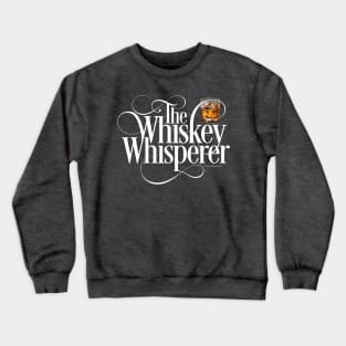 The Whiskey Whisperer Crewneck Sweatshirt